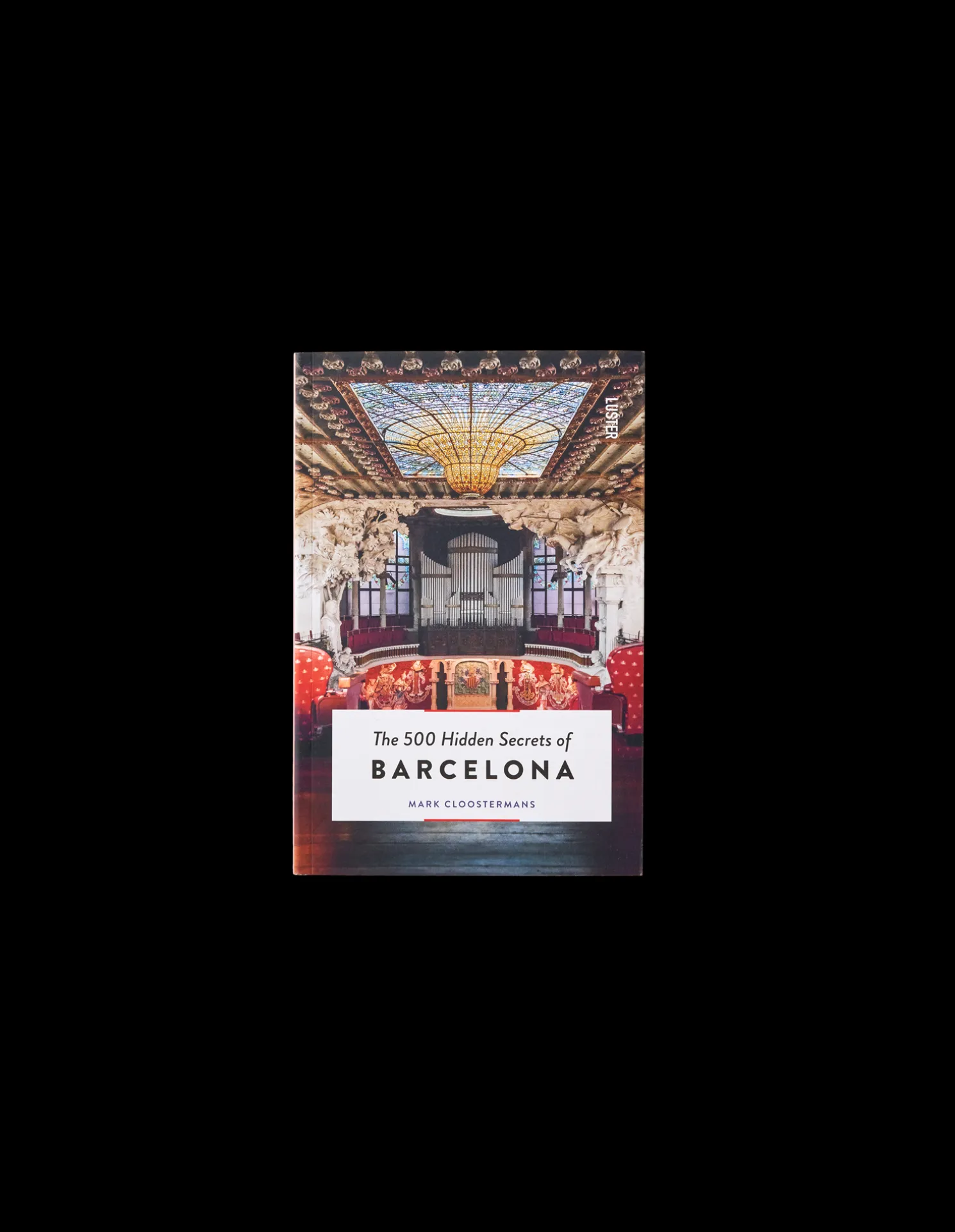 The 500 Hidden Secrets Of Barcelona