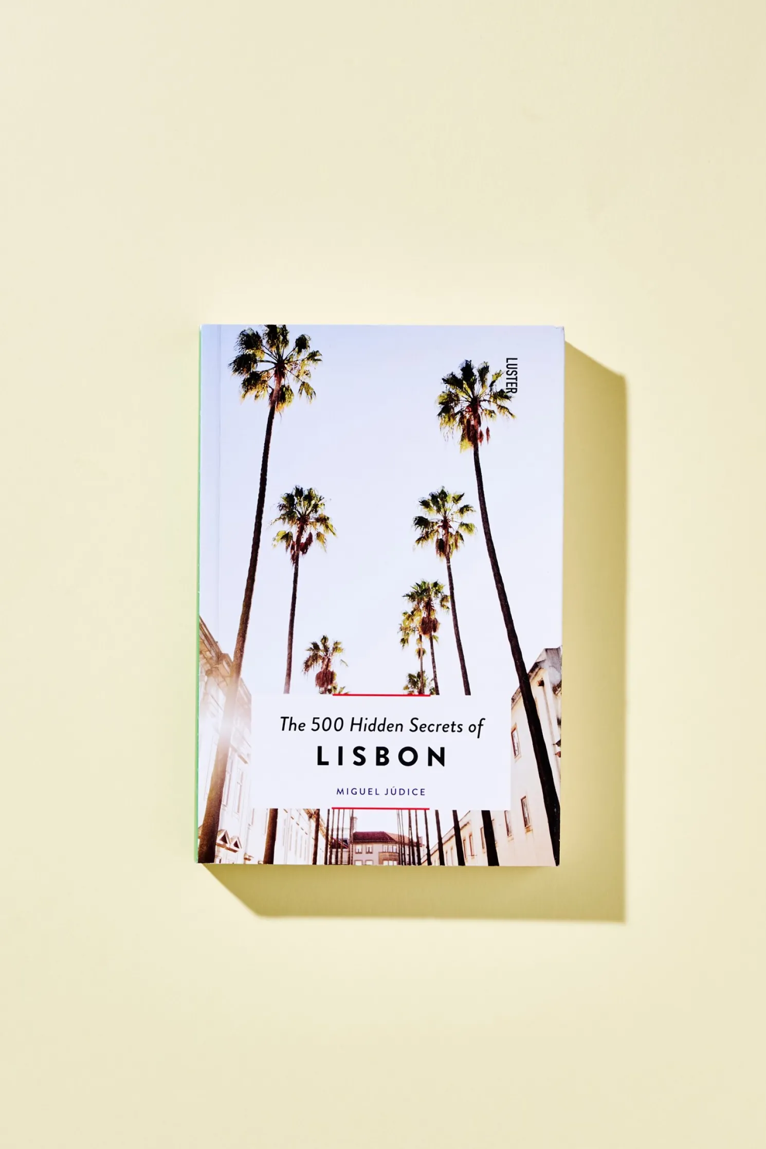 The 500 Hidden Secrets Of Lisbon