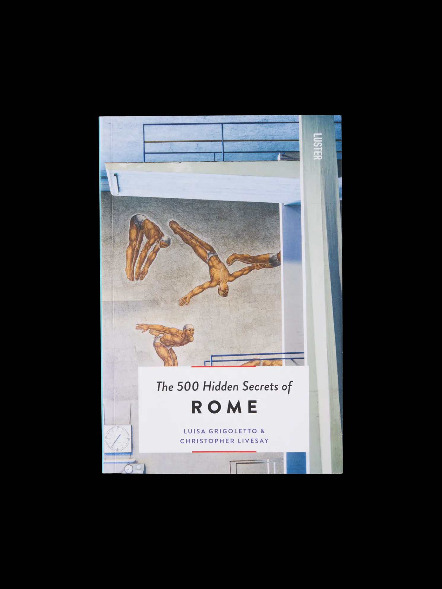 The 500 Hidden Secrets Of Rome